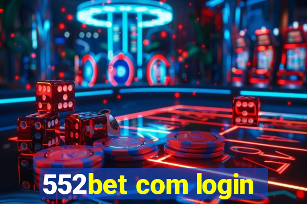 552bet com login